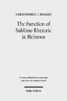 Book Cover for The Function of Sublime Rhetoric in Hebrews by Christopher T. Holmes