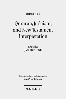 Book Cover for Qumran, Early Judaism, and New Testament Interpretation by Jörg Frey