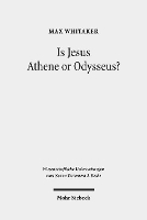 Book Cover for Is Jesus Athene or Odysseus? by Max Whitaker