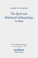 Book Cover for The Spirit and Relational Anthropology in Paul by Samuel D. Ferguson