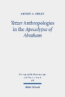 Book Cover for Yetzer Anthropologies in the Apocalypse of Abraham by Andrei A Orlov