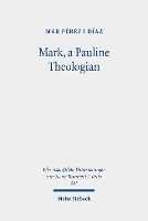 Book Cover for Mark, a Pauline Theologian by Mar Pérez i Díaz