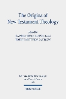 Book Cover for The Origins of New Testament Theology by Rainer HirschLuipold