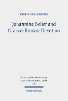 Book Cover for Johannine Belief and Graeco-Roman Devotion by Chris Seglenieks