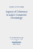 Book Cover for Aspects of Coherency in Luke's Composite Christology by Daniel Gustafsson