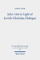 Book Cover for John 14:6 in Light of Jewish-Christian Dialogue by Laura Tack