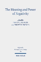 Book Cover for The Meaning and Power of Negativity by Ingolf U Dalferth