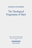 Book Cover for The Theological Programme of Mark by Francesco Filannino