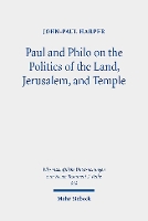 Book Cover for Paul and Philo on the Politics of the Land, Jerusalem, and Temple by John-Paul Harper