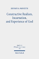 Book Cover for Constructive Realism, Incarnation, and Experience of God by Jeffrey S. Privette