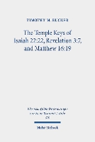 Book Cover for The Temple Keys of Isaiah 22:22, Revelation 3:7, and Matthew 16:19 by Timothy M. Rucker