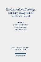 Book Cover for The Composition, Theology, and Early Reception of Matthew's Gospel by Joseph Verheyden