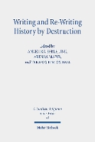 Book Cover for Writing and Re-Writing History by Destruction by Angelika Berlejung