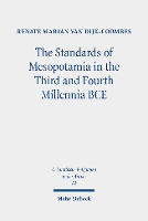 Book Cover for The Standards of Mesopotamia in the Third and Fourth Millennia BCE by Renate Marian van DijkCoombes