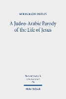 Book Cover for A Judeo-Arabic Parody of the Life of Jesus by Miriam Goldstein