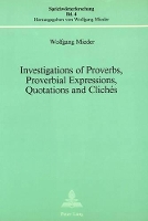 Book Cover for Investigations of Proverbs, Proverbial Expressions, Quotations and Cliches by Wolfgang Mieder