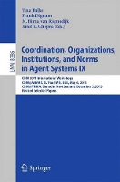 Book Cover for Coordination, Organizations, Institutions, and Norms in Agent Systems IX COIN 2013 International Workshops, COIN@AAMAS, St. Paul, MN, USA, May 6, 2013, COIN@PRIMA, Dunedin, New Zealand, December 3, 20 by Tina Balke