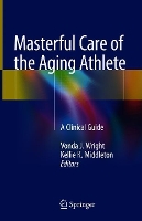 Book Cover for Masterful Care of the Aging Athlete by Vonda J. Wright