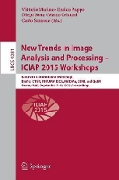 Book Cover for New Trends in Image Analysis and Processing -- ICIAP 2015 Workshops ICIAP 2015 International Workshops, BioFor, CTMR, RHEUMA, ISCA, MADiMa, SBMI, and QoEM, Genoa, Italy, September 7-8, 2015, Proceedin by Vittorio Murino