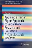 Book Cover for Applying a Human Rights Approach to Social Work Research and Evaluation by Tina Maschi