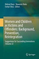 Book Cover for Women and Children as Victims and Offenders: Background, Prevention, Reintegration by Helmut Kury