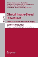 Book Cover for Clinical Image-Based Procedures. Translational Research in Medical Imaging 4th International Workshop, CLIP 2015, Held in Conjunction with MICCAI 2015, Munich, Germany, October 5, 2015. Revised Select by Cristina Oyarzun Laura