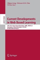Book Cover for Current Developments in Web Based Learning by Zhiguo Gong