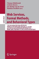 Book Cover for Web Services, Formal Methods, and Behavioral Types 11th International Workshop, WS-FM 2014, Eindhoven, The Netherlands, September 11-12, 2014, and 12th International Workshop, WS-FM/BEAT 2015, Madrid, by Thomas Hildebrandt