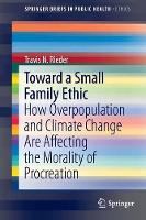 Book Cover for Toward a Small Family Ethic by Travis N. Rieder