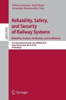 Book Cover for Reliability, Safety, and Security of Railway Systems. Modelling, Analysis, Verification, and Certification by Thierry Lecomte