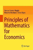 Book Cover for Principles of Mathematics for Economics by Simone Cerreia-Vioglio, Massimo Marinacci, Elena Vigna