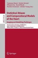 Book Cover for Statistical Atlases and Computational Models of the Heart. Imaging and Modelling Challenges 7th International Workshop, STACOM 2016, Held in Conjunction with MICCAI 2016, Athens, Greece, October 17, 2 by Tommaso Mansi