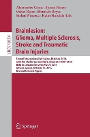 Book Cover for Brainlesion: Glioma, Multiple Sclerosis, Stroke and Traumatic Brain Injuries Second International Workshop, BrainLes 2016, with the Challenges on BRATS, ISLES and mTOP 2016, Held in Conjunction with M by Alessandro Crimi