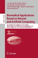 Book Cover for Biomedical Applications Based on Natural and Artificial Computing International Work-Conference on the Interplay Between Natural and Artificial Computation, IWINAC 2017, Corunna, Spain, June 19-23, 20 by José Manuel Ferrández Vicente