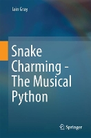 Book Cover for Snake Charming - The Musical Python by Iain Gray