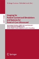 Book Cover for Imaging for Patient-Customized Simulations and Systems for Point-of-Care Ultrasound International Workshops, BIVPCS 2017 and POCUS 2017, Held in Conjunction with MICCAI 2017, Québec City, QC, Canada,  by M. Jorge Cardoso