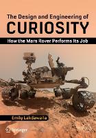 Book Cover for The Design and Engineering of Curiosity by Emily Lakdawalla