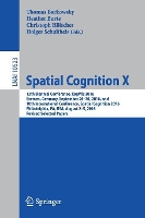 Book Cover for Spatial Cognition X 13th Biennial Conference, KogWis 2016, Bremen, Germany, September 26–30, 2016, and 10th International Conference, Spatial Cognition 2016, Philadelphia, PA, USA, August 2–5, 2016, R by Thomas Barkowsky