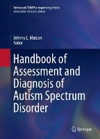 Book Cover for Handbook of Assessment and Diagnosis of Autism Spectrum Disorder by Johnny L. Matson