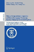 Book Cover for Chinese Computational Linguistics and Natural Language Processing Based on Naturally Annotated Big Data 16th China National Conference, CCL 2017, and 5th International Symposium, NLP-NABD 2017, Nanjin by Maosong Sun