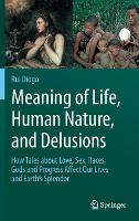 Book Cover for Meaning of Life, Human Nature, and Delusions by Rui Diogo