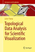 Book Cover for Topological Data Analysis for Scientific Visualization by Julien Tierny