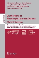 Book Cover for On the Move to Meaningful Internet Systems. OTM 2017 Workshops Confederated International Workshops, EI2N, FBM, ICSP, Meta4eS, OTMA 2017 and ODBASE Posters 2017, Rhodes, Greece, October 23–28, 2017, R by Christophe Debruyne