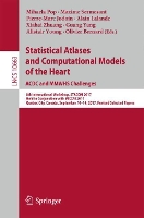 Book Cover for Statistical Atlases and Computational Models of the Heart. ACDC and MMWHS Challenges 8th International Workshop, STACOM 2017, Held in Conjunction with MICCAI 2017, Quebec City, Canada, September 10-14 by Mihaela Pop