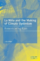 Book Cover for La Niña and the Making of Climate Optimism by Julia Miller