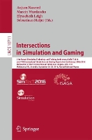 Book Cover for Intersections in Simulation and Gaming 21st Annual Simulation Technology and Training Conference, SimTecT 2016, and 47th International Simulation and Gaming Association Conference, ISAGA 2016, Held as by Anjum Naweed