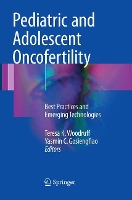 Book Cover for Pediatric and Adolescent Oncofertility by Teresa K. Woodruff