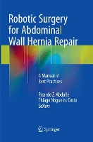 Book Cover for Robotic Surgery for Abdominal Wall Hernia Repair by Ricardo Z. Abdalla