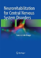 Book Cover for Neurorehabilitation for Central Nervous System Disorders by Frans van der Brugge