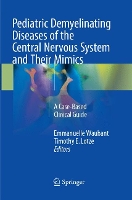 Book Cover for Pediatric Demyelinating Diseases of the Central Nervous System and Their Mimics by Emmanuelle Waubant